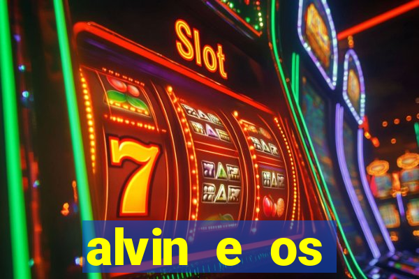 alvin e os esquilos rede canais